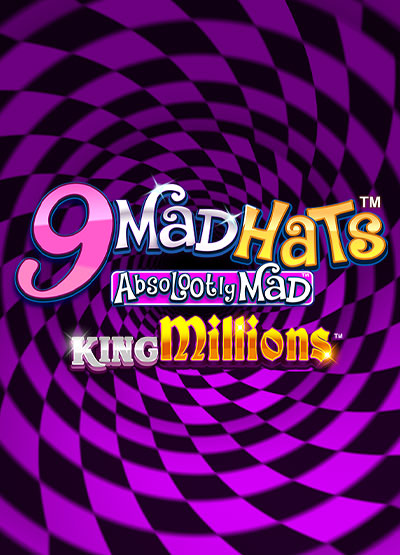 9 Mad Hats King Millions